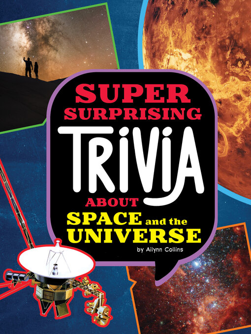 Title details for Super Surprising Trivia About Space and the Universe by Ailynn Collins - Available